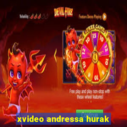 xvideo andressa hurak